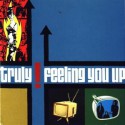 Truly " Feeling you up "