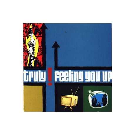 Truly " Feeling you up " 