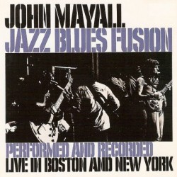 John Mayall " Jazz Blues Fusion "