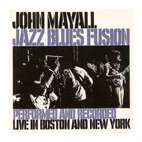 John Mayall " Jazz Blues Fusion " 