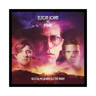 Elton John vs Pnau " Good morning to the night " 