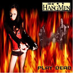 Hangmen " Play Dead "