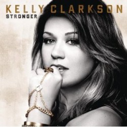 Kelly Clarkson " Stronger " 