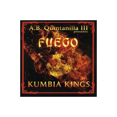 A.B. Quintanilla III presents Kumbia Kings " Fuego " 