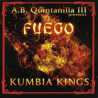 A.B. Quintanilla III presents Kumbia Kings " Fuego "