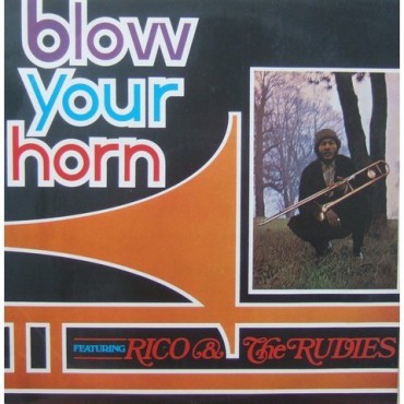 Rico & The Rudies " Blow your horn " 