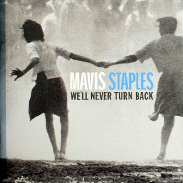 Mavis Staples " We'll never turn back " 