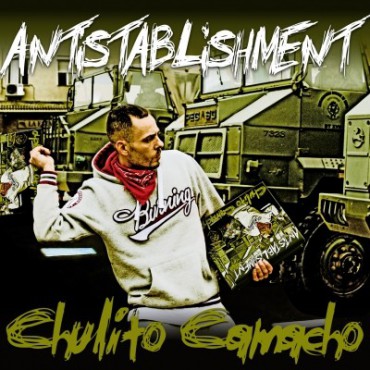 Chulito Camacho " Antistablishment " 