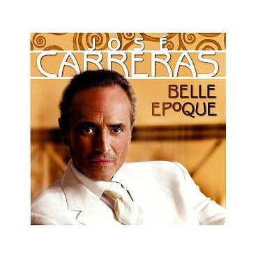 José Carreras " Belle epoque " 