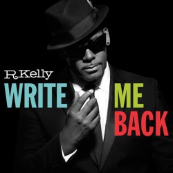 R. Kelly " Write me back " 