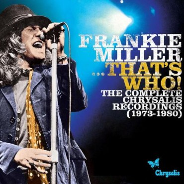 Frankie Miller " ...That's Who! The complete Chrysalis Recordings (1973-1980) "