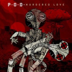 P.O.D. " Murdered love "