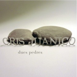 Cris Juanico " Dues pedres "