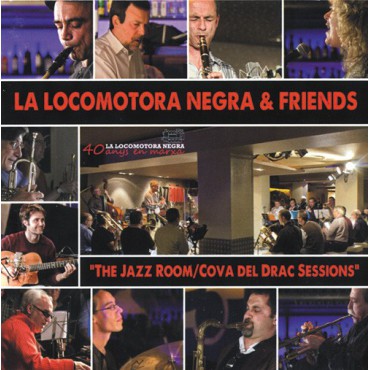La Locomotora negra & Friends " The jazz room/cova del drac sessions "