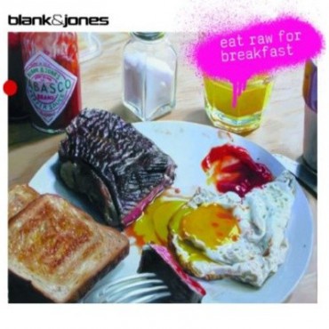 Blank & Jones " Eat raw for breakfast " 