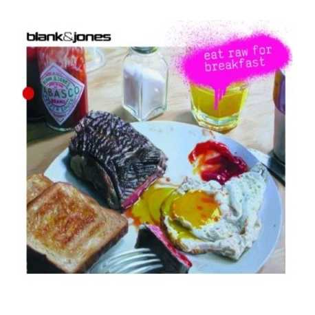 Blank & Jones " Eat raw for breakfast " 