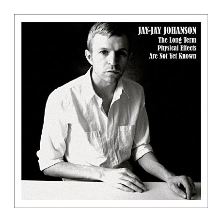 Jay jay Johanson " The long term physical effects are not yet known "