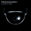 Thievery Corporation " Culture of Fear "