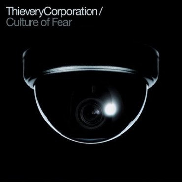 Thievery Corporation " Culture of Fear " 
