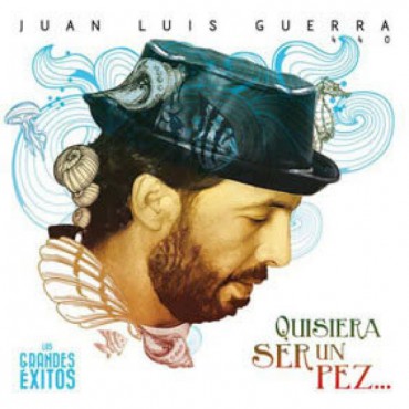 Juan Luis Guerra " Quisiera ser un pez...-Los grandes éxitos " 