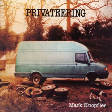 Mark Knopfler " Privateering " 