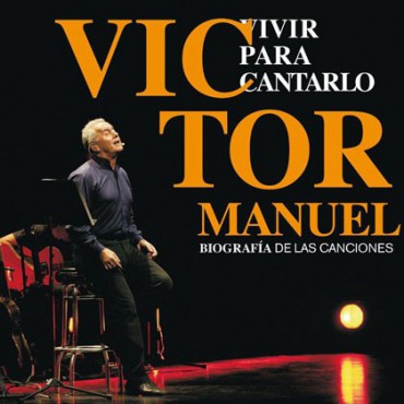 Víctor Manuel " Vivir para cantarlo "