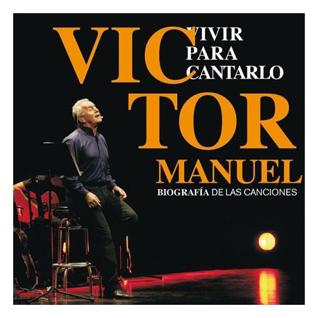 Victor Manuel " Vivir para cantarlo " 