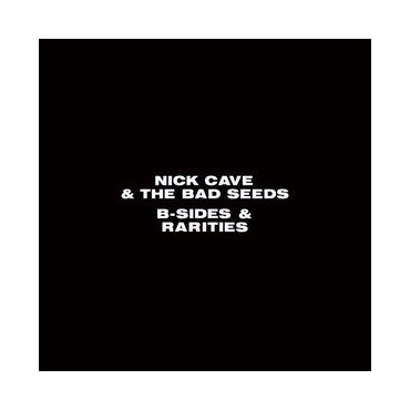 Nick Cave & The Bad Seeds " B-Sides & Rarities "