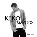 Kiko Gaviño " Ahora "