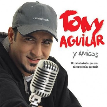 Tony Aguilar " Y amigos " 