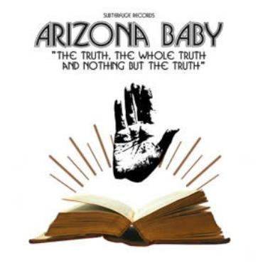 Arizona baby " The truth, the whole truth and nothing but the truth "