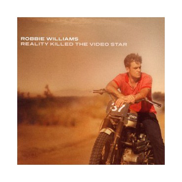 Robbie Williams " Reality killed the video star "