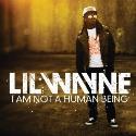 Lil Wayne " I am not a human being "