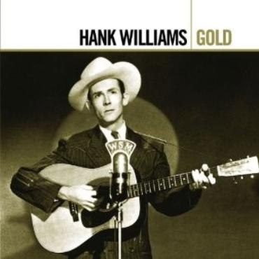 Hank Williams " Gold " 