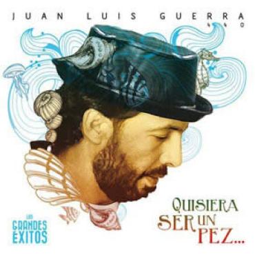 Juan Luis Guerra " Quisiera ser un pez...-Los grandes éxitos "