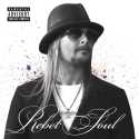 Kid Rock " Rebel soul "