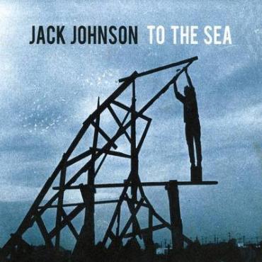Jack Johnson " To the sea " 