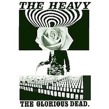 The Heavy " Glorious dead "