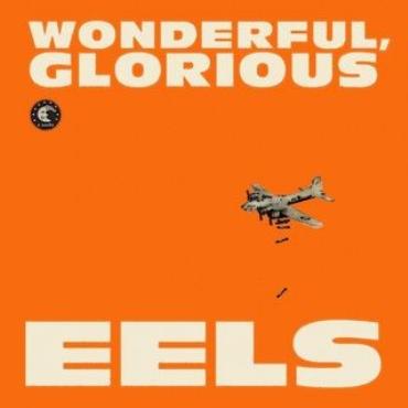 Eels " Wonderful, glorious " 