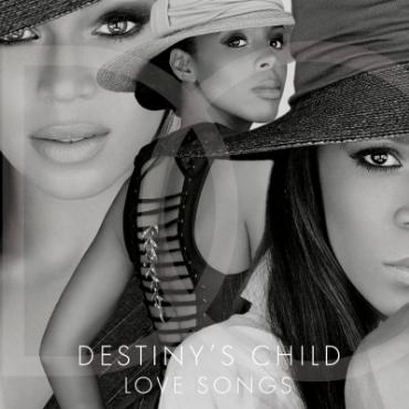 Destiny's Child " Love songs "