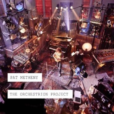 Pat Metheny " The Orchestrion Project " 