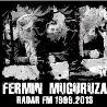 Fermin Muguruza " Radar FM 1999.2013 "