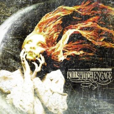 Killswitch Engage " Disarm the descent " 