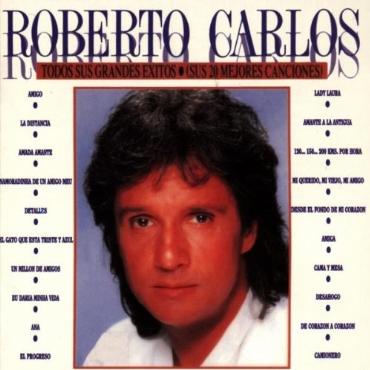 Roberto Carlos " Todos sus grandes exitos-Sus 20 mejores canciones " 