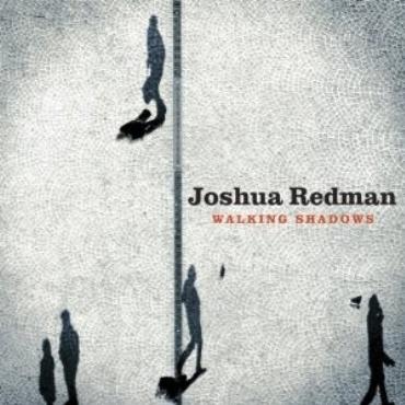 Joshua Redman " Walking shadows " 
