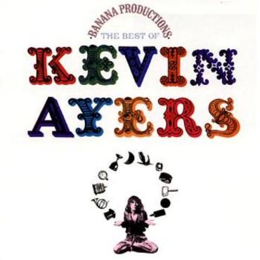 Kevin Ayers " Banana productions:Best of " 