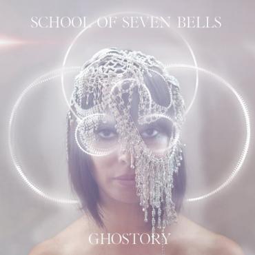 School of seven bells " Ghostory " 