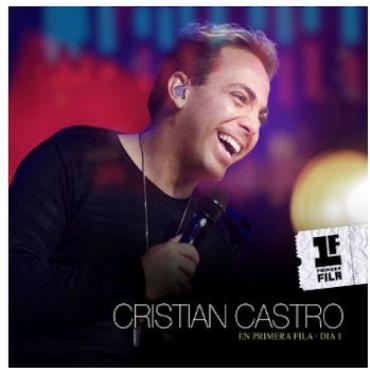 Cristian Castro " En primera fila-Día 1 " 
