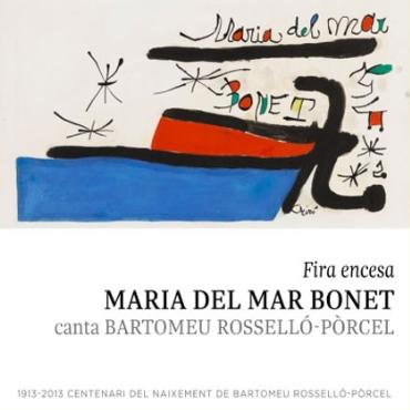 Maria del Mar Bonet " Fira encesa-Canta Bartomeu Rosselló-Pòrcel " 