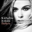 Katherine Jenkins " Believe "